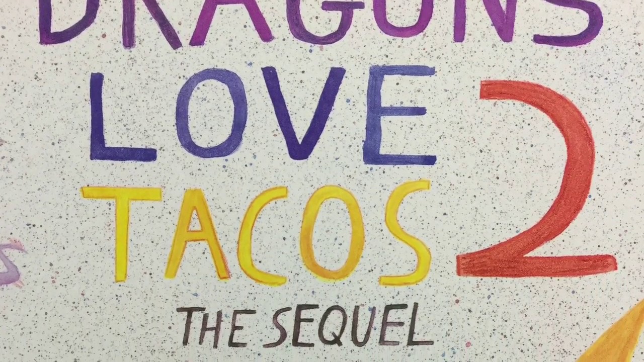 Dragons Love Tacos 2 - The Sequel