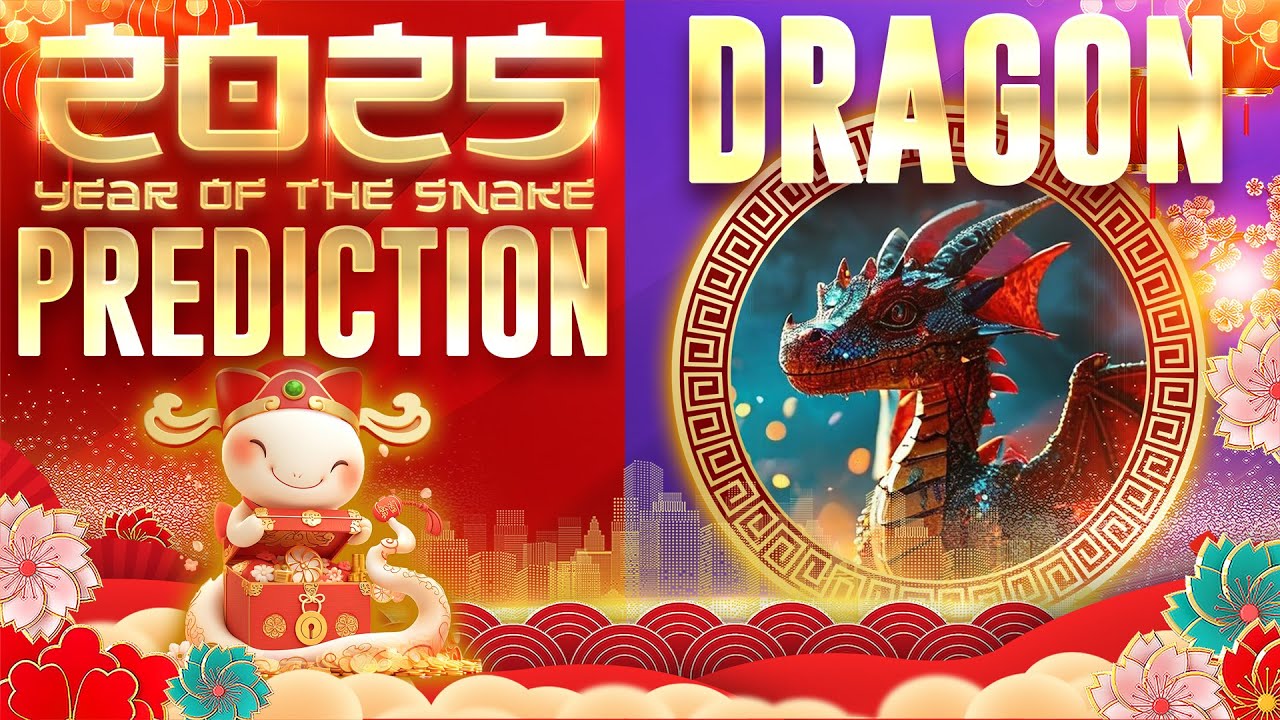 2025 Year of the Snake - Dragon Zodiac Horoscope Prediction #2025Prediction