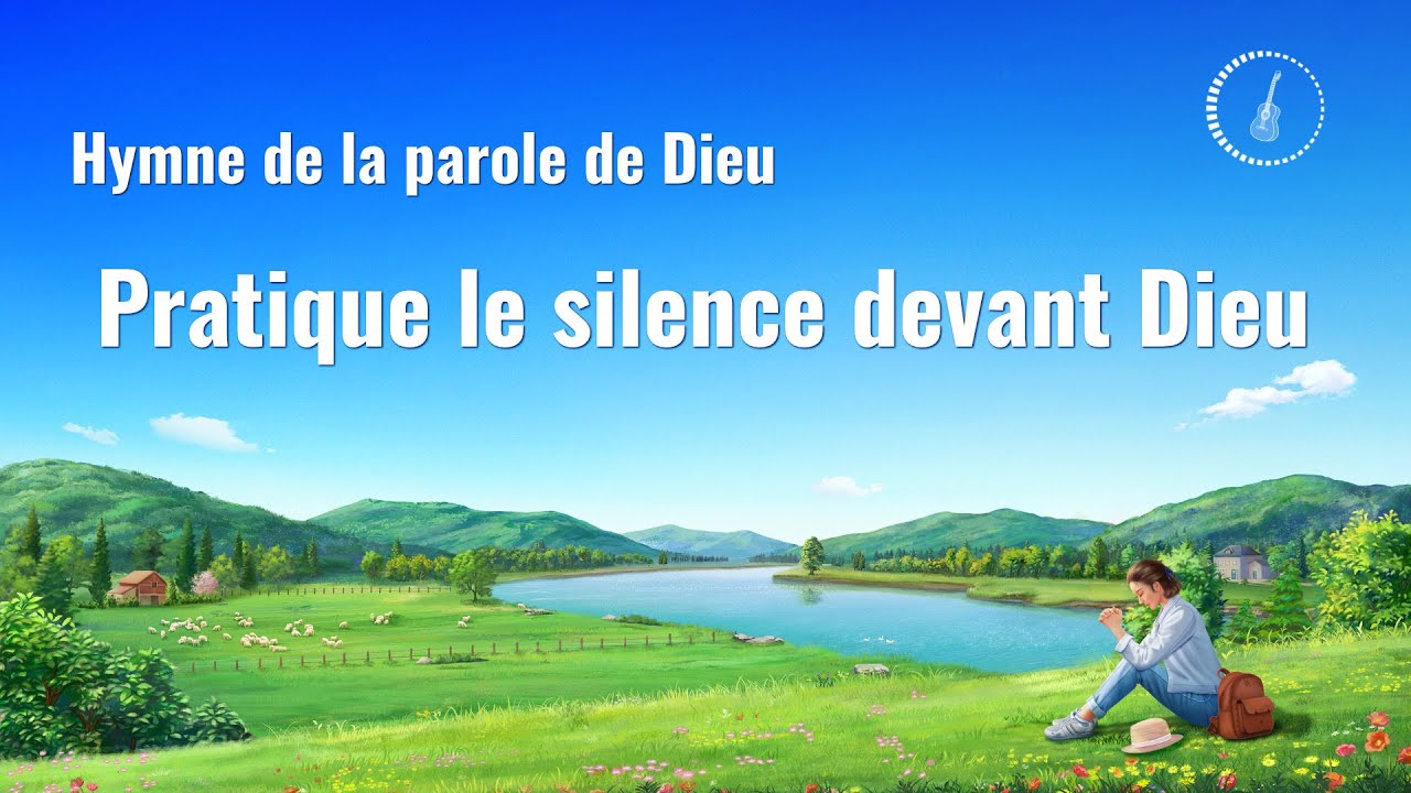 Musique chrétienne en français « Pratique le silence devant Dieu »