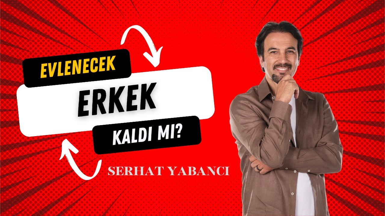 EVLENECEK ERKEK KALDI MI? | Serhat Yabancı