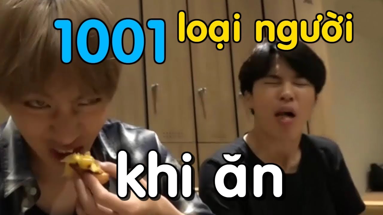 [BTS-J4F] Nghìn lẻ một loại người khi ăn =))))