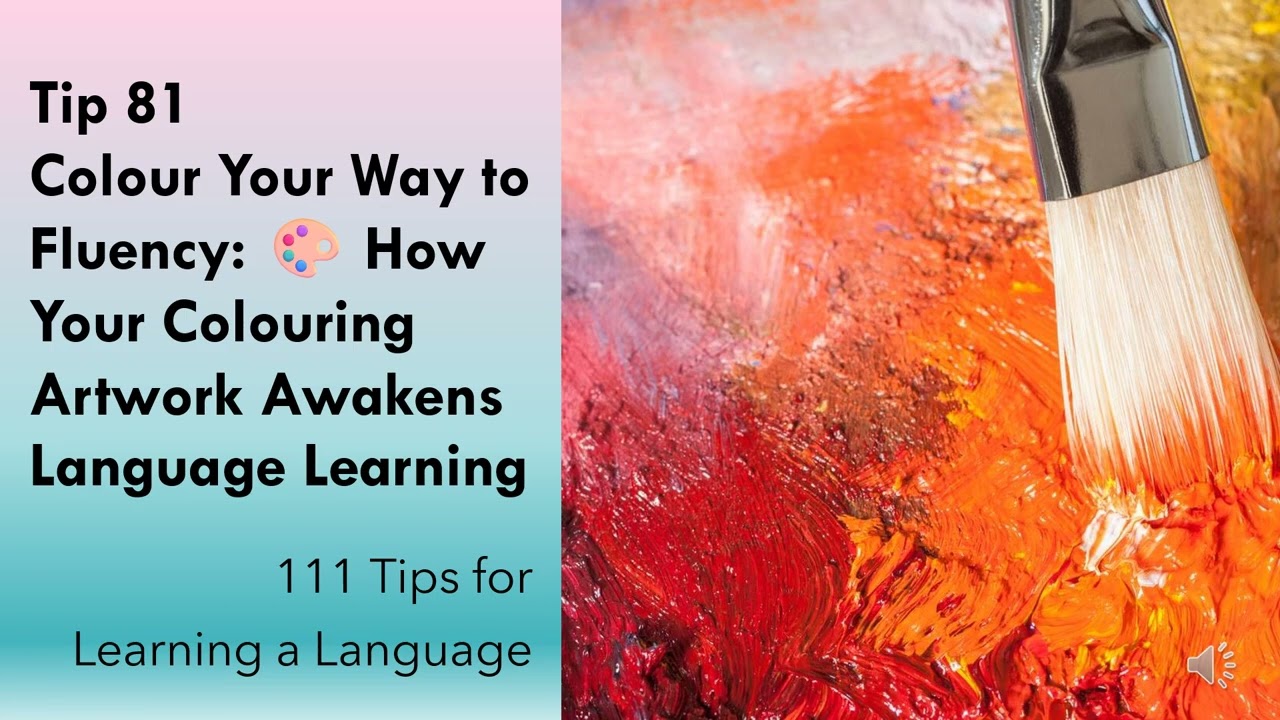 Language Learning Tips: Episode 81- 🎨 Colour Your Way to Fluency: How Artwork Awakens 🦸🏻‍♀️Learning
