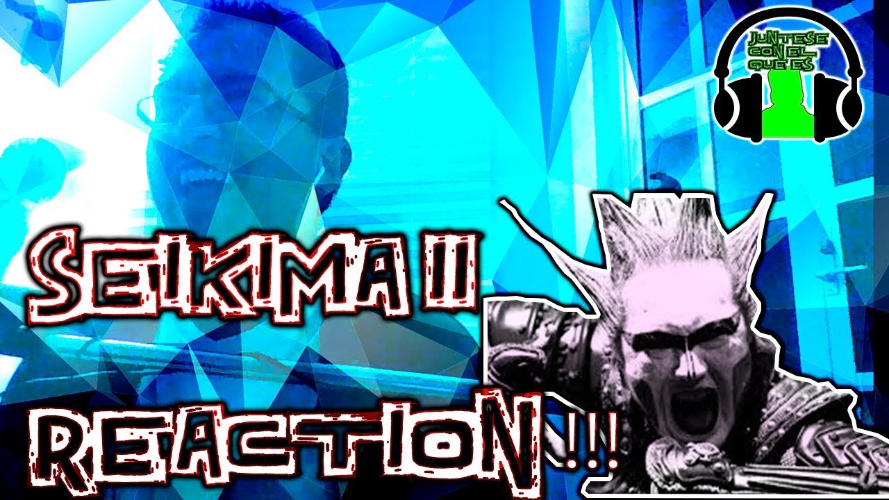 SEIKIMA II - El Dorado | MEXICAN REACTION!!