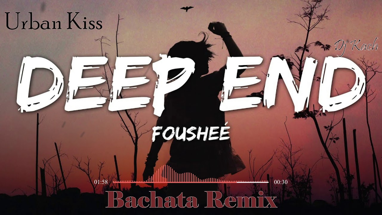 Fousheé - Deep End (Bachata remix Dj Kach) bachata 2021