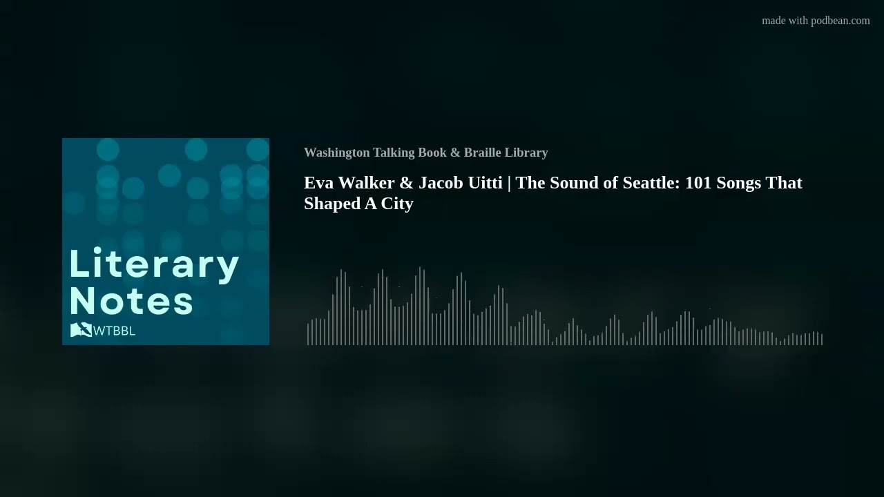 Eva Walker & Jacob Uitti | The Sound of Seattle: 101 Songs That Shaped A City