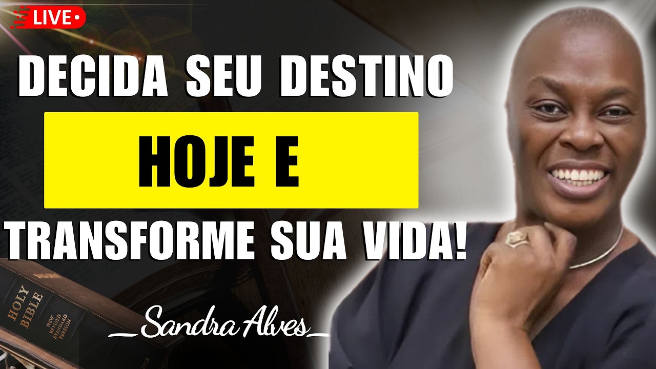 Você Decide o Seu Destino: O Poder das Decisões | Sandra Alves