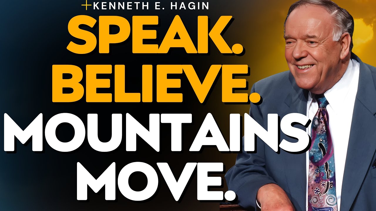 KENNETH E. HAGIN: STAND ON THE WORD — SPEAK TO YOUR MOUNTAIN & WIN—UNSHAKABLE FAITH