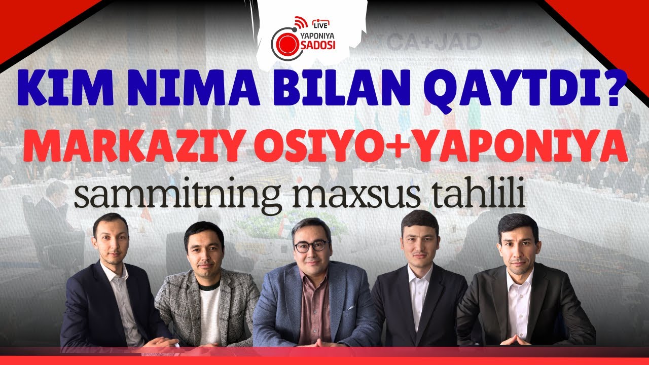 YAPONIYA+MARKAZIY OSIYO SAMMITI MAXSUS TAHLILI | KIM NIMA BILAN QAYTDI?
