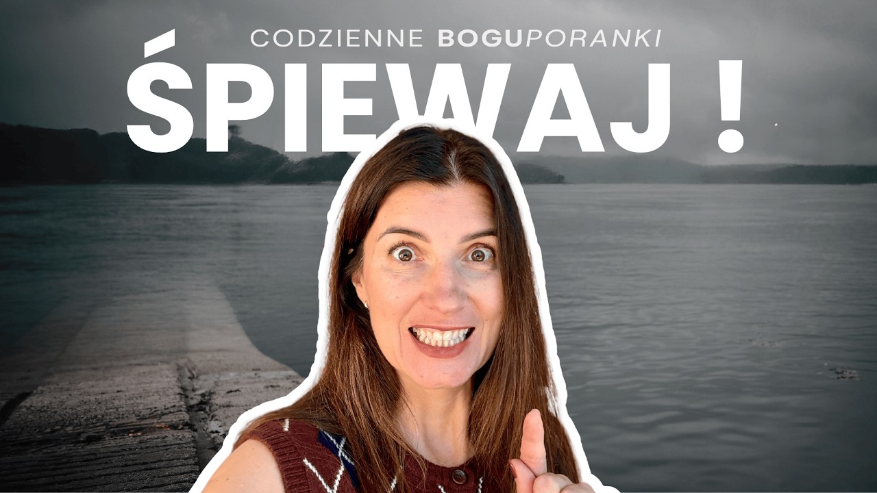 Jest Ci ciężko, nie masz perspektyw? Uwierz w Boża moc i śpiewaj z radości!  [BOGUPORANKI 183]