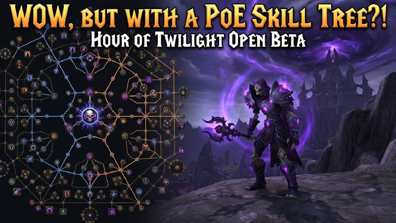 WoW, but it has a PoE Skill Tree?! | Hour of Twilight Open Beta