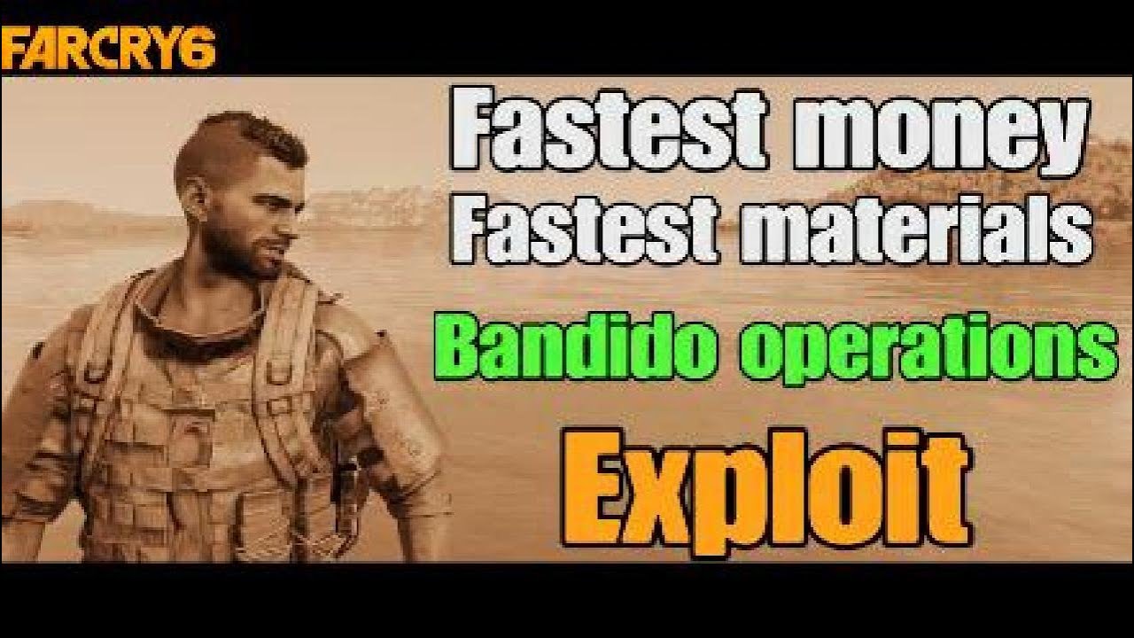 Far Cry 6 Bandido operations exploit - Fastest materials, Fastest money, Fastest weapons.