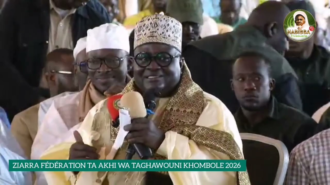SERIGNE HABIB SY MANSOUR ZIARRA FÉDÉRATION TA AKHI WA TAGHAWOUNI KHOMBOLE 2026