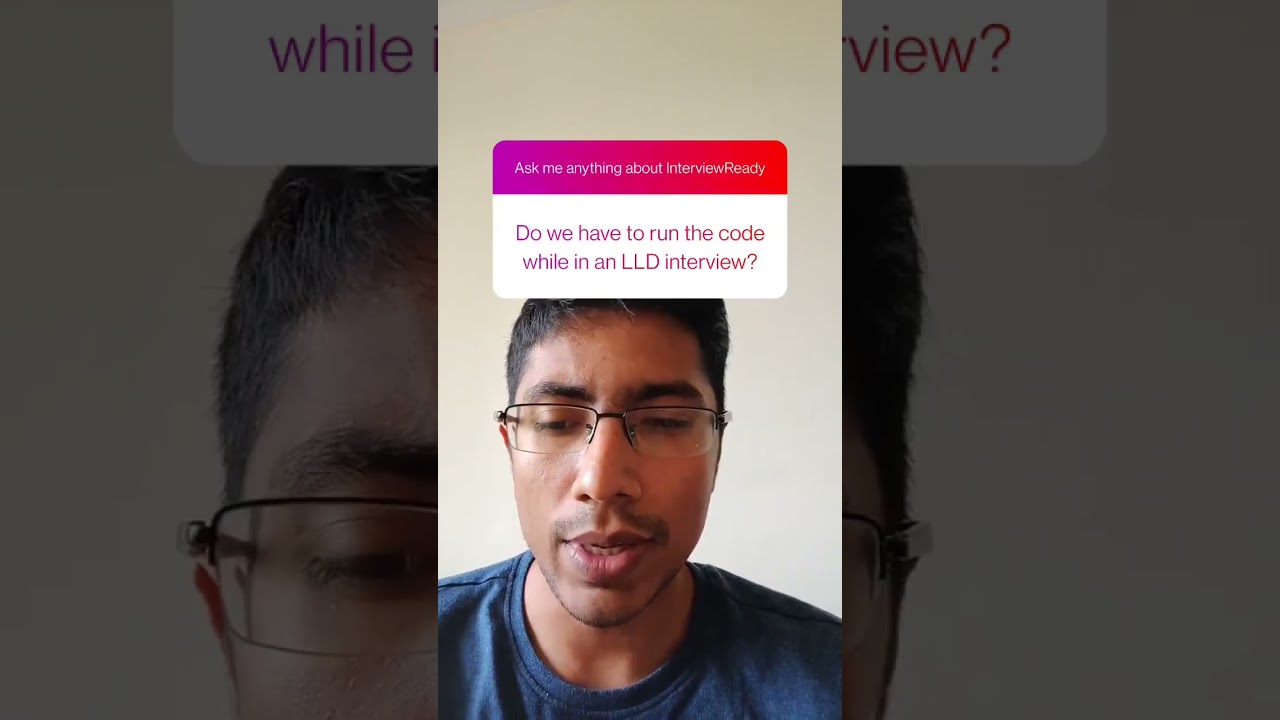 Are you expected to run code in a low level design interview?