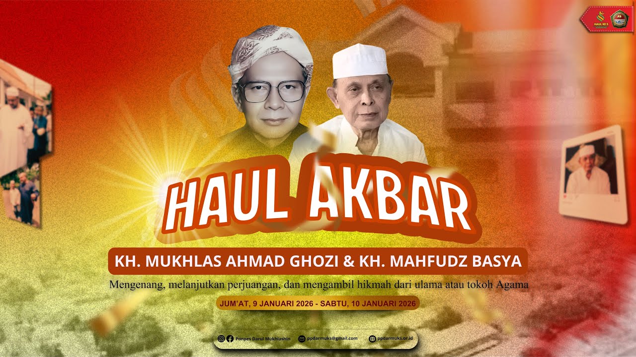 HAUL AKBAR KH. MUKHLAS AHMAD GHOZI & KH. MAHFUD BASYA | PONDOK PESANTREN DARUL MUKHLASHIN [ DAY 2]