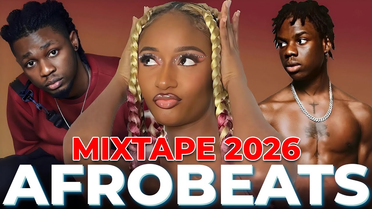 AFROBEAT MIXTAPE 2026 || NAIJA AFROBEAT MIX || AFROBEAT BEST | BURNA BOY, REMA, DAVIDO, AYRA STARR
