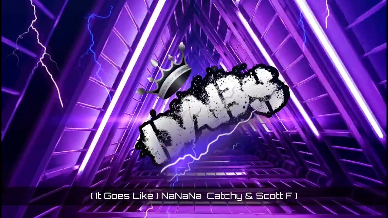 ( It Goes Like ) NaNaNa ( Catchy & Scott F Remix )