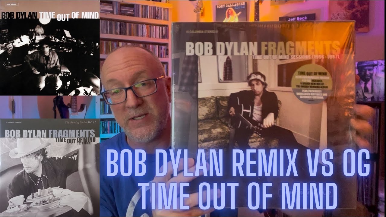 Bob Dylan: 'Time Out of Mind' Bootleg Vol 17- OG Mix VS 2022 Remix