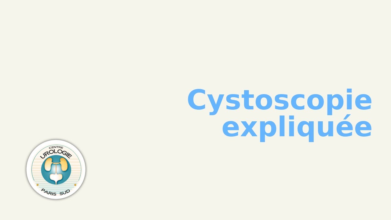 Cystoscopie expliqu&eacute;e par un Chirurgien Urologue