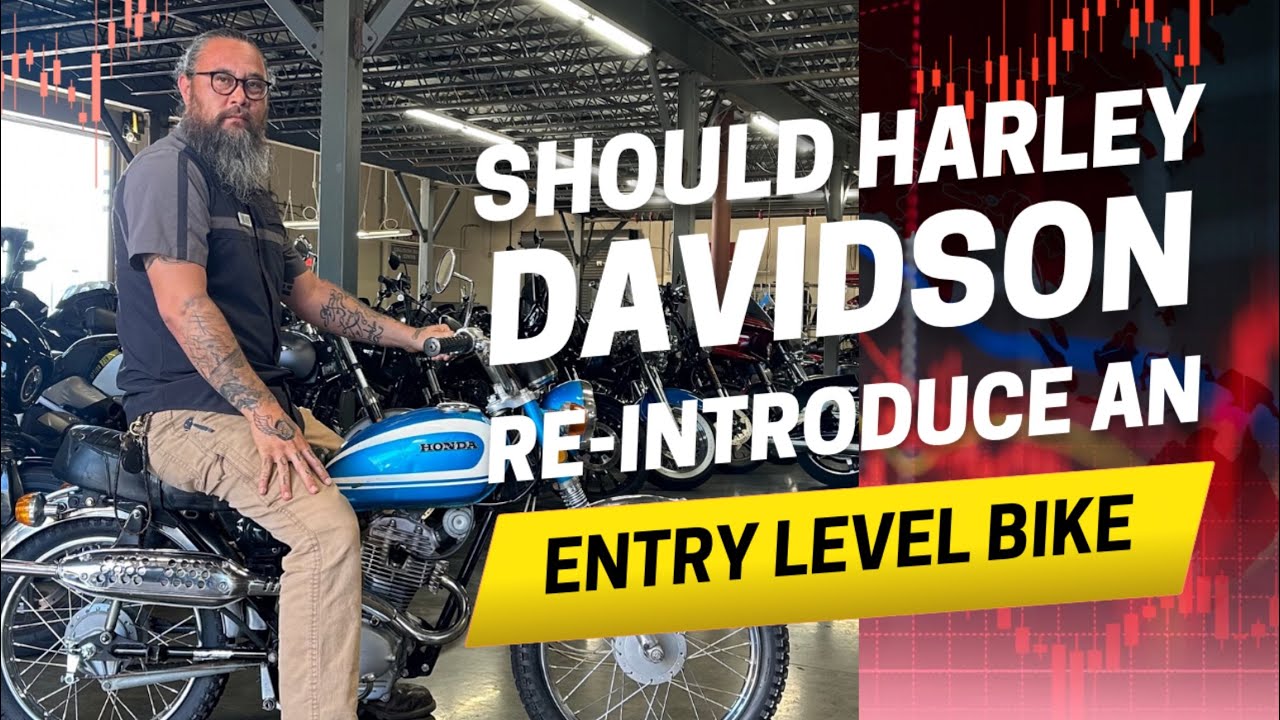 Should Harley Davidson Re-introduce an Entry Level Bike