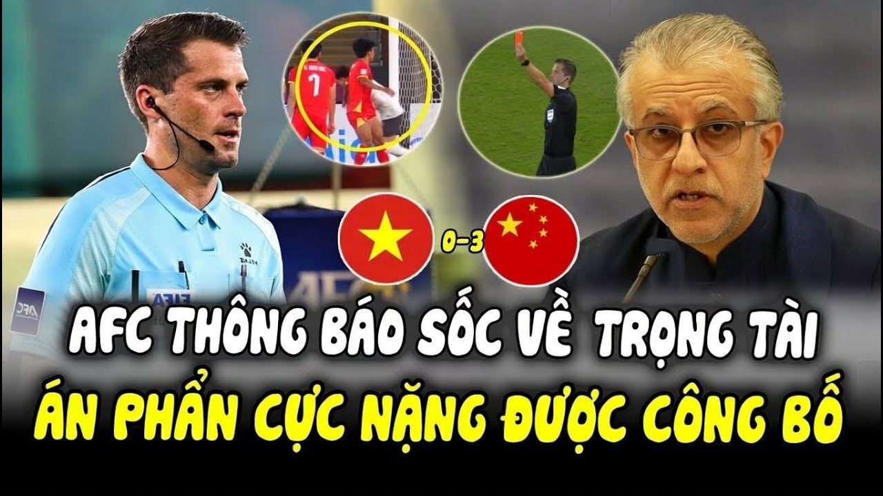 AFC Thông Báo Sốc Về Trọng Tài Nghi Vấn Xử Ép U23 VN, Thẻ Đỏ Của Lý Đức, Ra Án Phạt Cực Nặng!