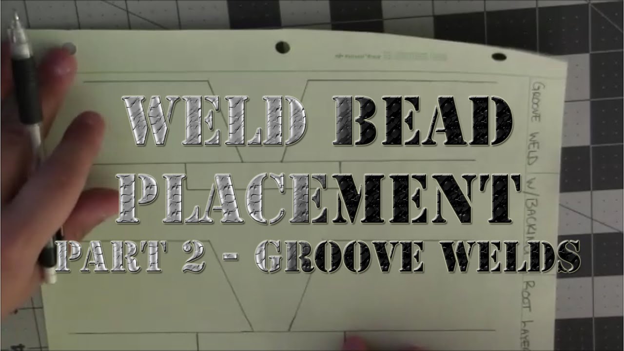 WET # 11 Weld Bead Placement Part 2 Groove Welds
