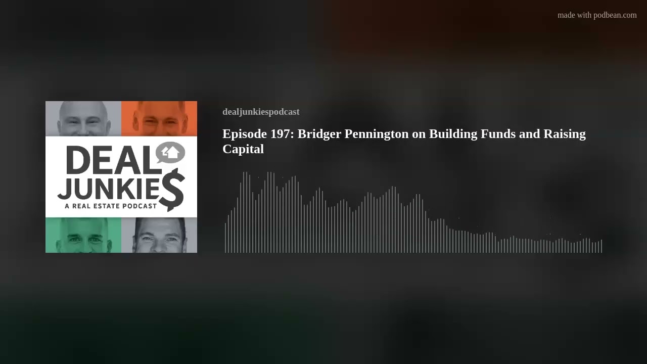 Episode 197: Bridger Pennington on Building Funds and Raising Capital