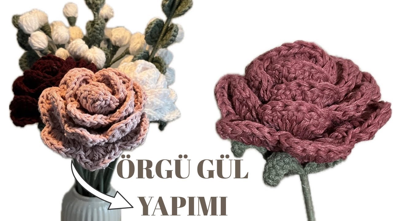 Örgü Gül Yapımı / Örgü Gül / Crochet Rose / How to Crochet a Rose 