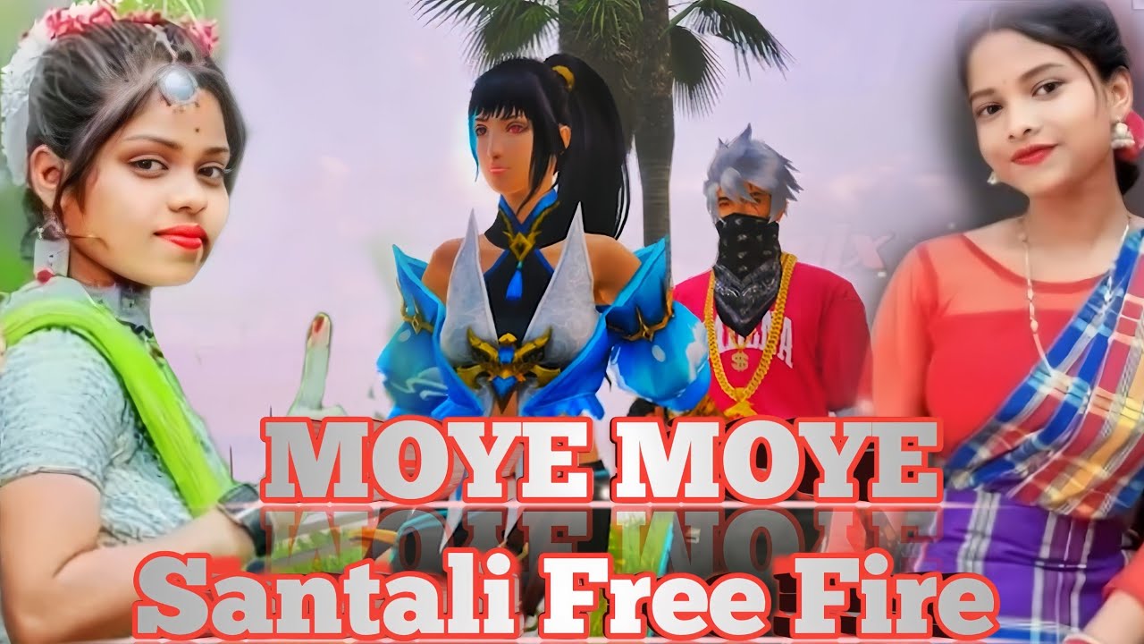 Moye Moye ( 2024 ) || Santali Free Fire Video 😈 // Moye Moye video ||