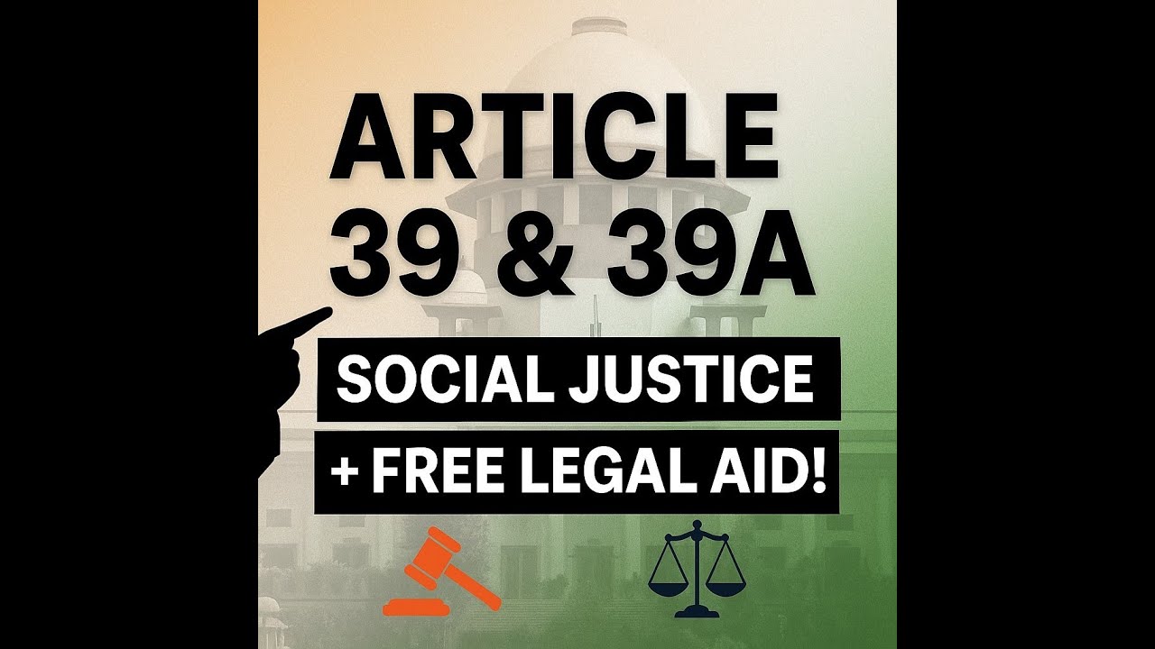 Article 39 & 39A Explained | Social & Economic Justice | Free Legal Aid | Indian Constitution Series