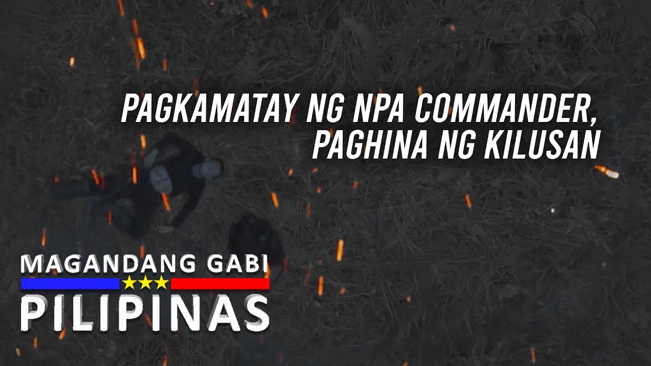 Pagkamatay ng NPA Commander, Paghina ng Kilusan | Magandang Gabi Pilipinas