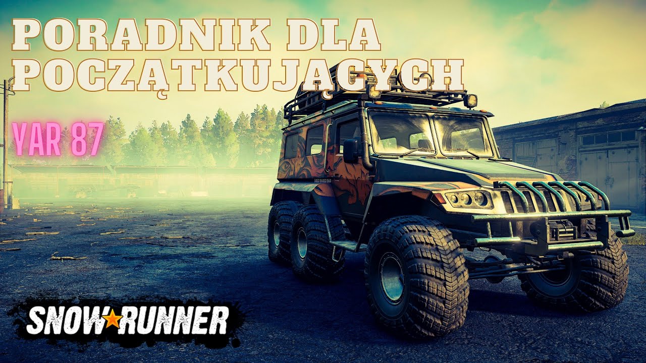 SnowRunner - (4K) Poradnik dla początkujących YAR 87