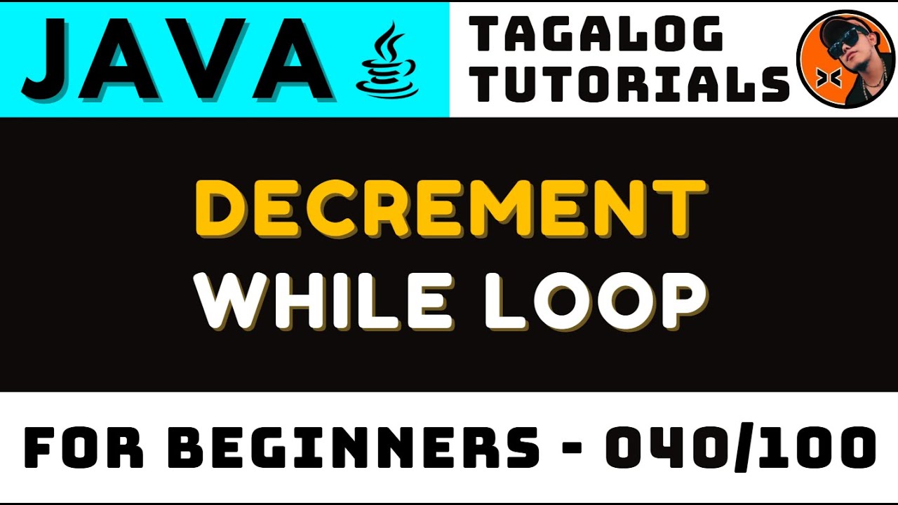 While Loop Reverse (Decrement) in Java Lesson 040 | Tagalog Coding Tutorials