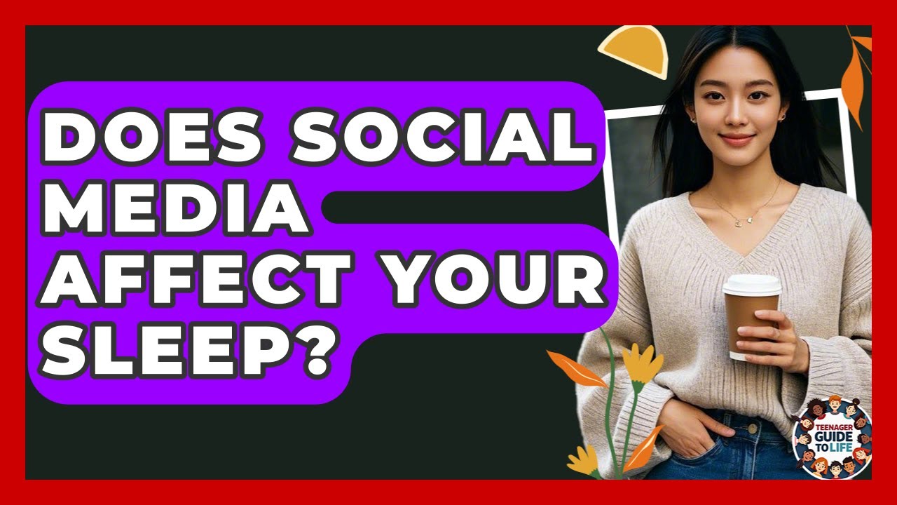 Does Social Media Affect Your Sleep? - Teenager Guide to Life