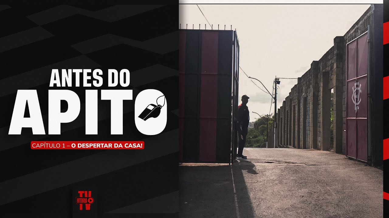 DOCUMENT&Aacute;RIO BARRAD&Atilde;O ANTES DO APITO | EPIS&Oacute;DIO 1: O DESPERTAR DA CASA!