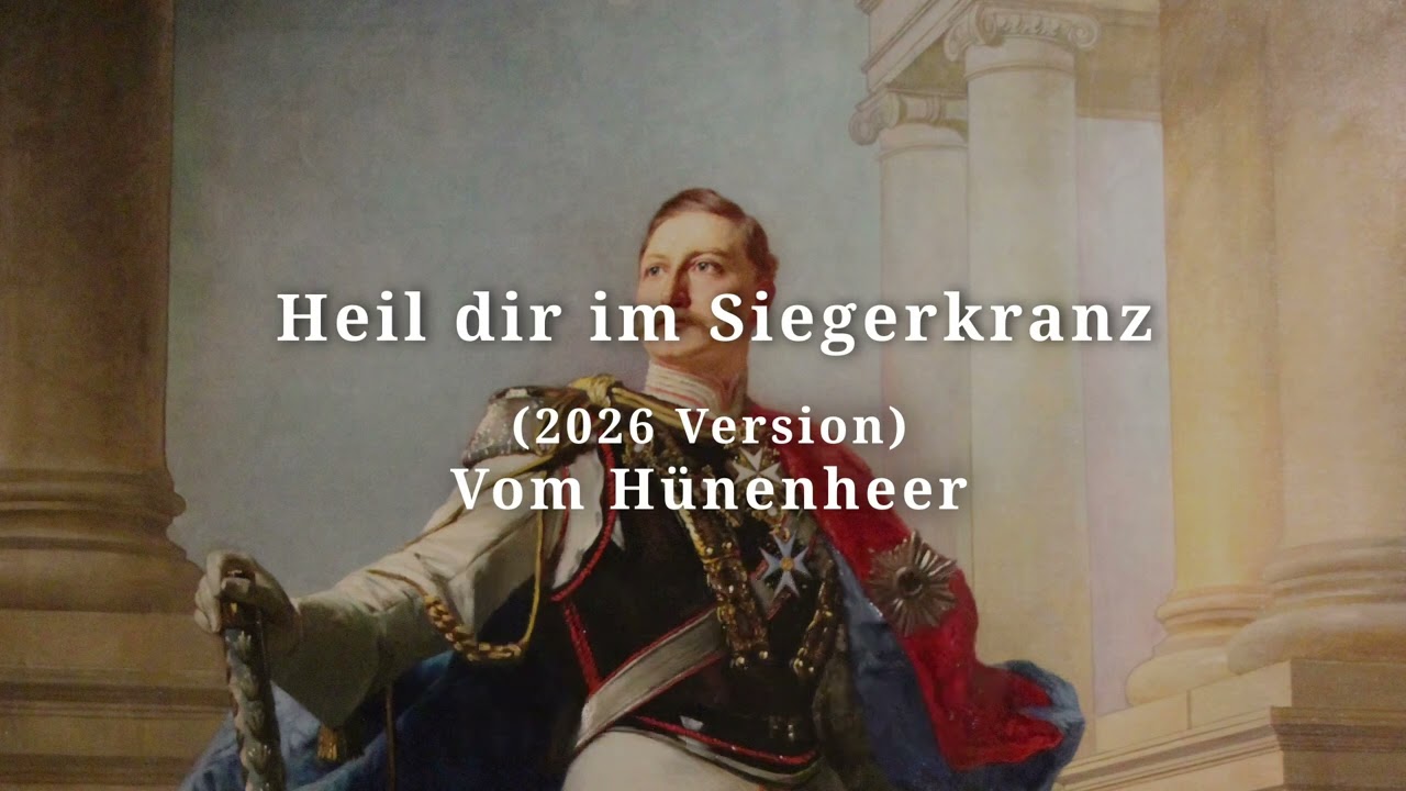 Heil dir im Siegerkranz [2026 Version] [Vom Hünenheer]