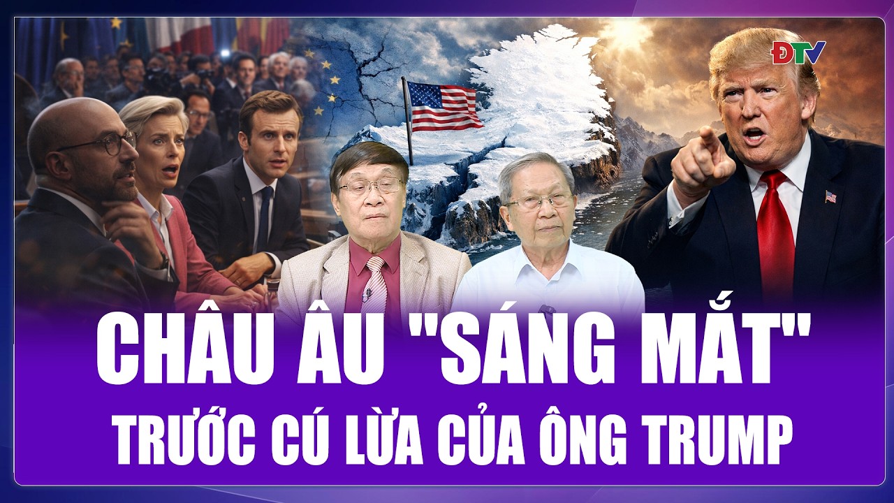 QUỐC TẾ 24H: Châu Âu “sáng mắt” trước cú lừa thế kỷ Greenland của ông Trump | ĐBTV