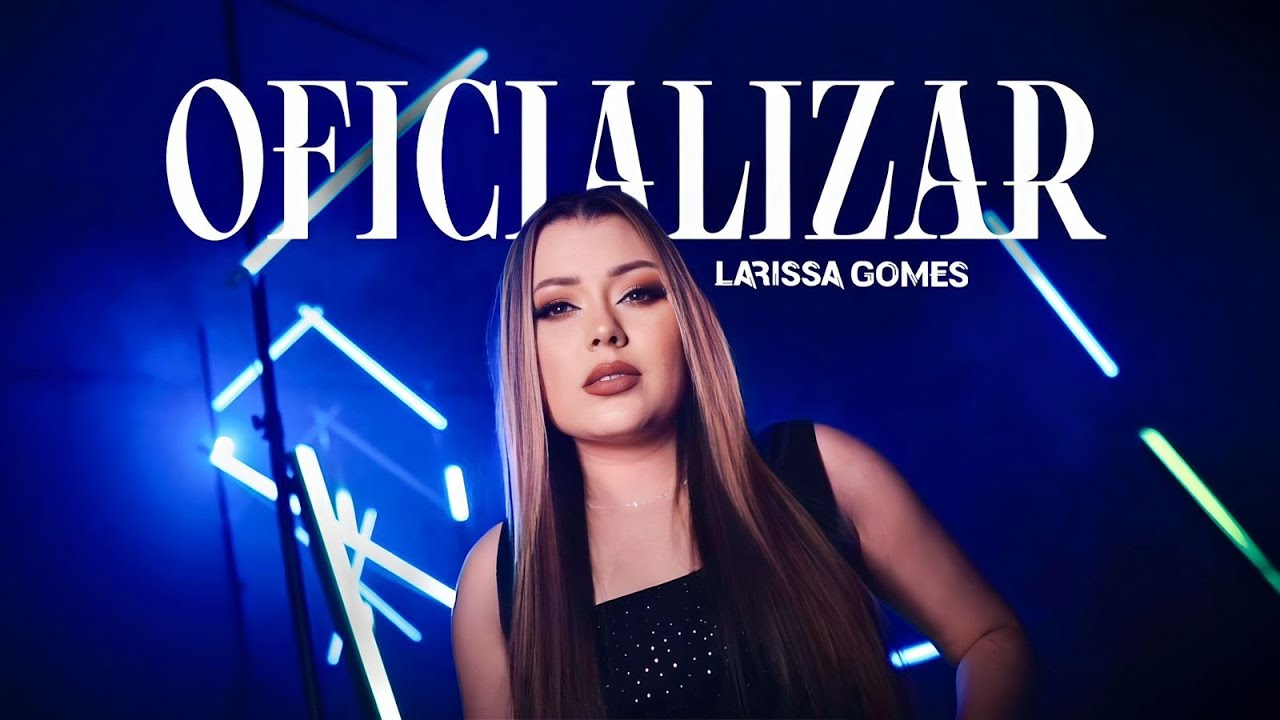 Larissa Gomes -  Oficializar (CD Empurra No Pared&atilde;o 2.0)