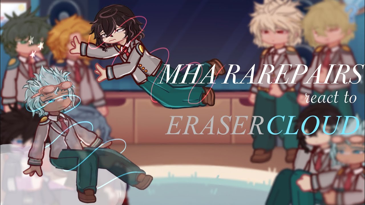 |Mha Rarepairs react to EraserCloud|1/4|