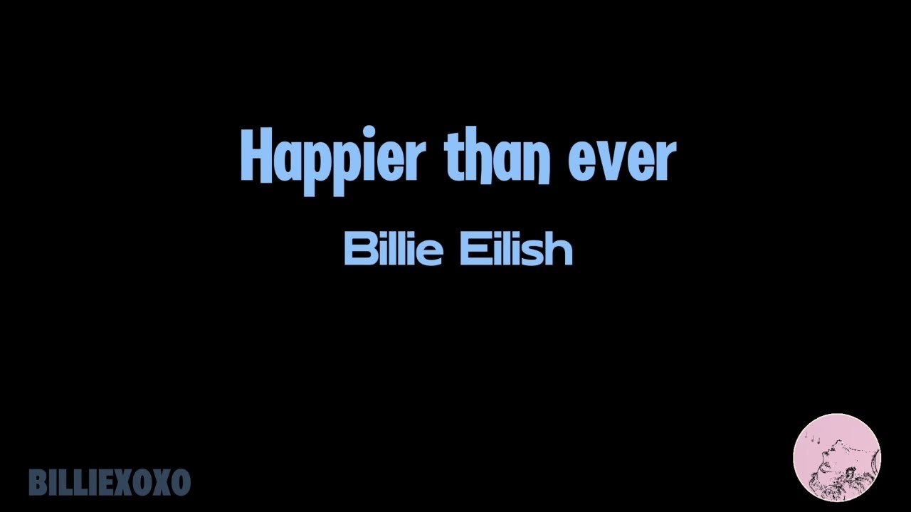 Happier than ever - karaoke lyrics/backing vocals Billie Eilish
