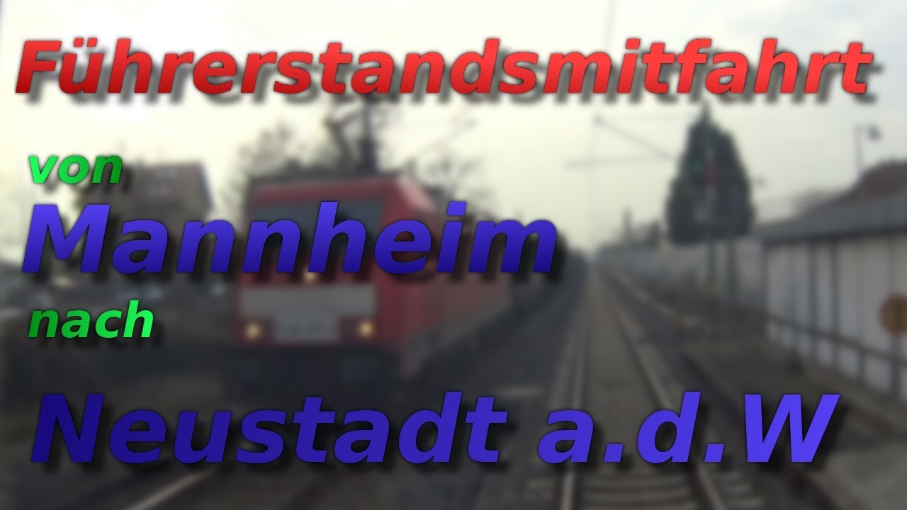 Führerstand Mitfahrt von Mannheim nach Neustadt an der Weinstraße