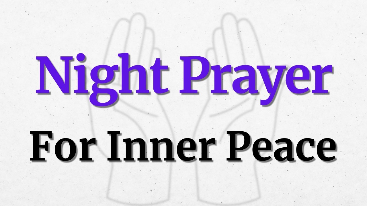 A Heartfelt Night Prayer For Inner Peace | Calm Your Mind And Rest In God's Presence