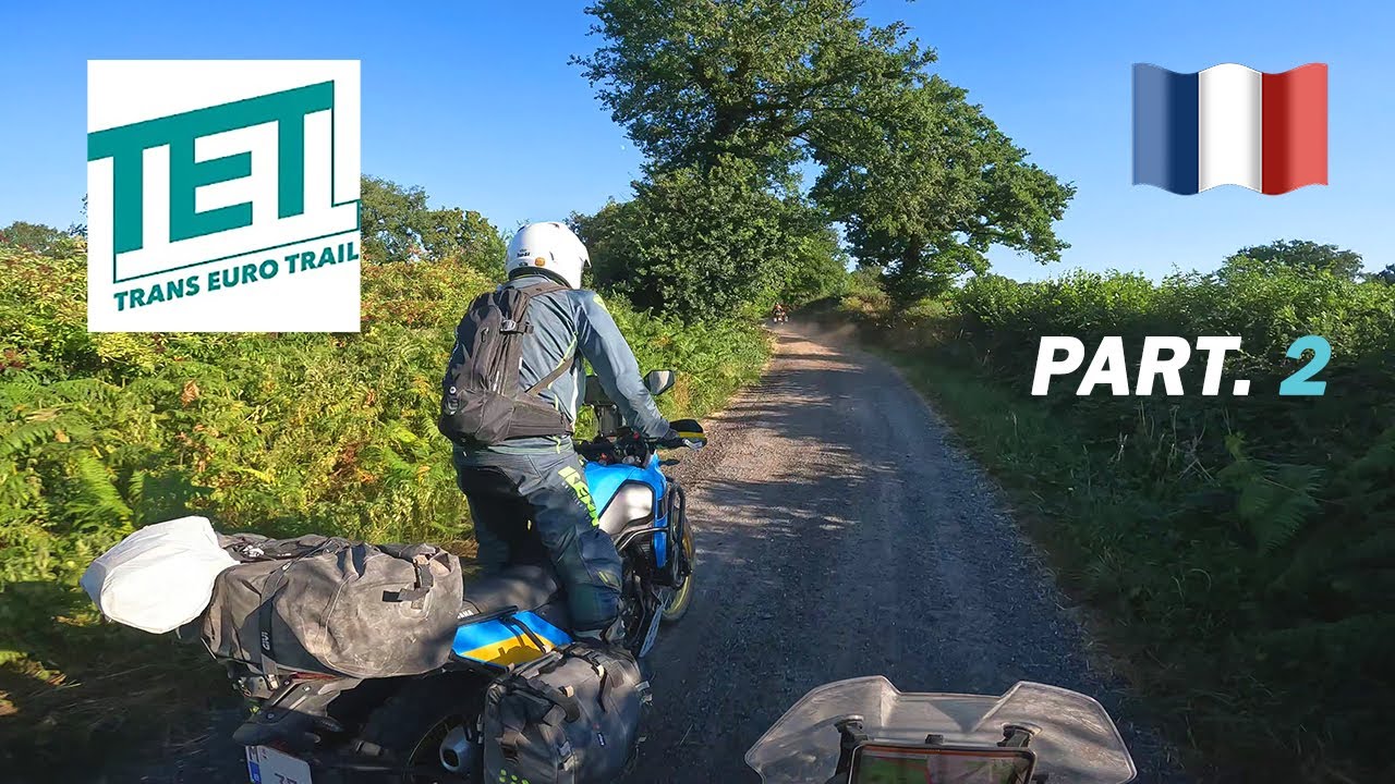 Trans Euro Trail France Part.2 - Exploration des chemins de France