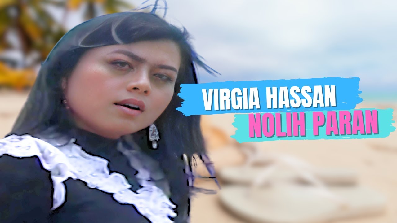 Virgia Hasan - NOLIH PARAN (Official Music Video)