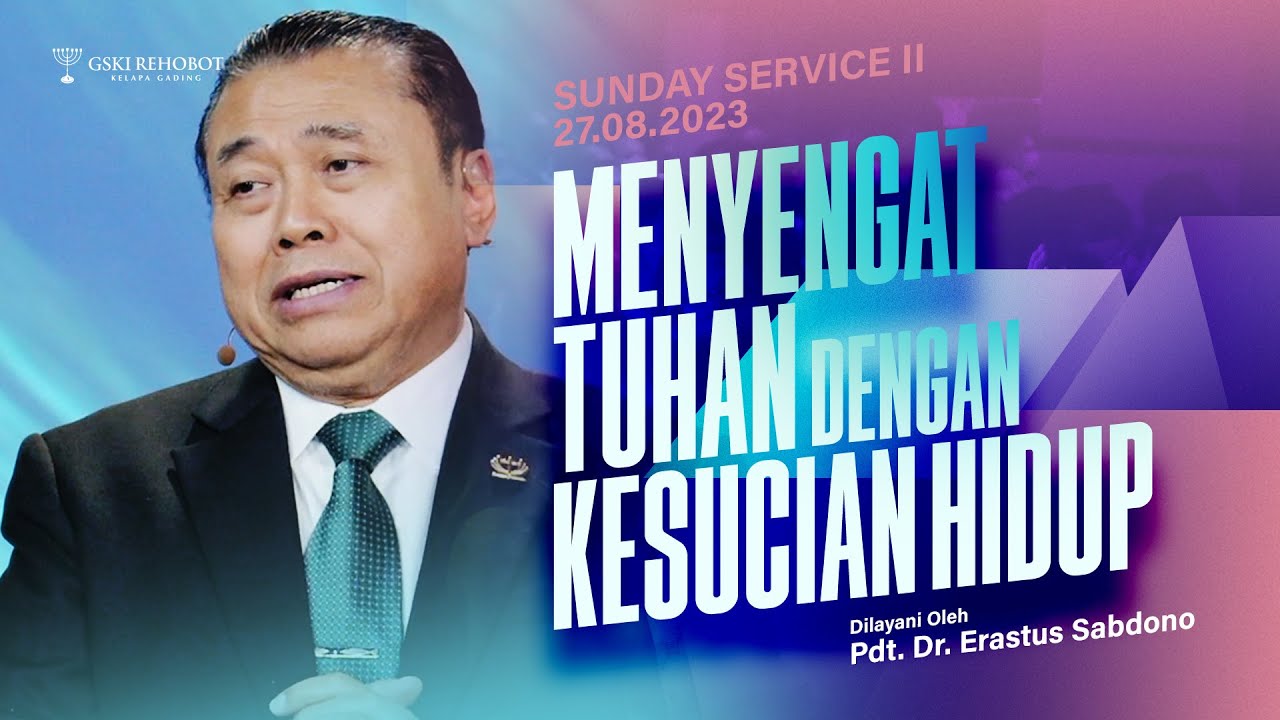 MENYENGAT TUHAN DENGAN KESUCIAN HIDUP | Pdt. Dr. Erastus Sabdono | SS II - 27 Ags 2023 | 11.00 WIB