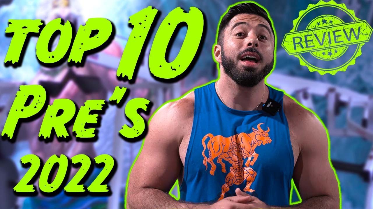 TOP 10 - BEST PRE WORKOUTS of 2022!