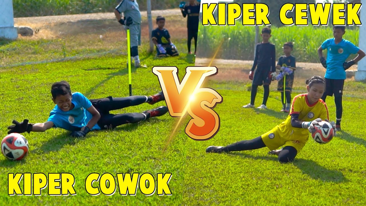 ADU SKILL KIPER COWOK VS KIPER CEWEK!!