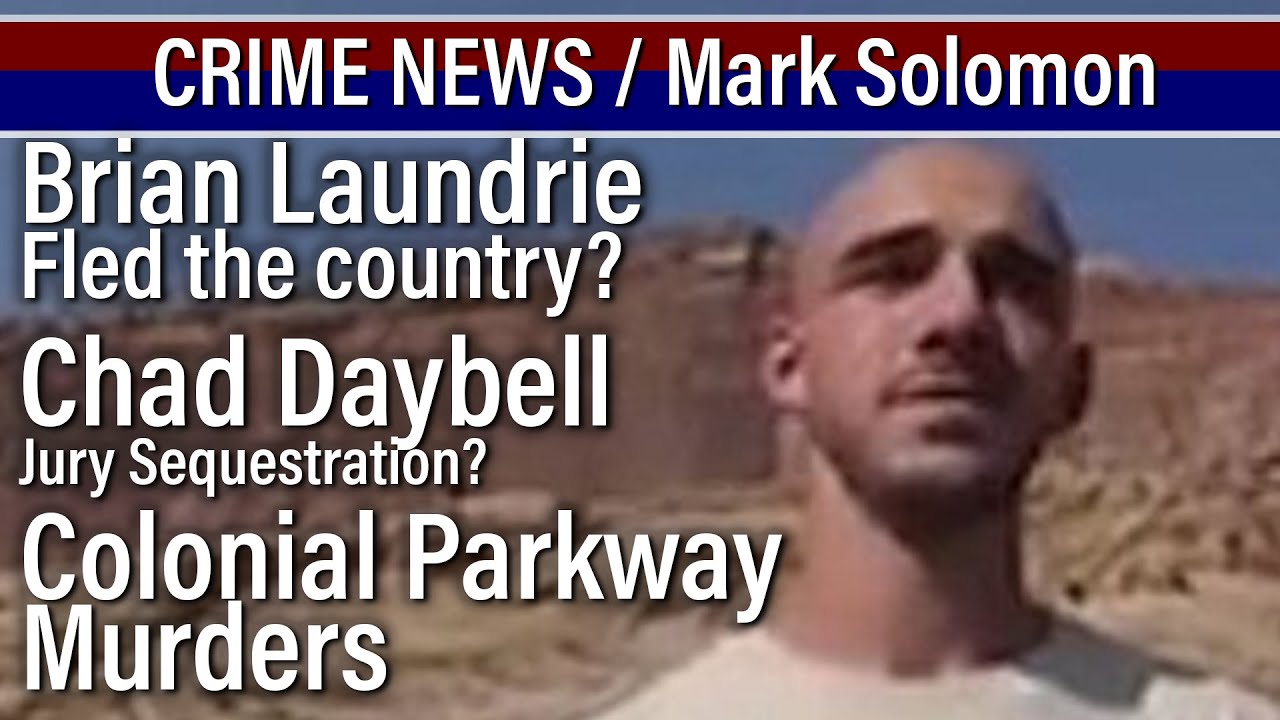 Chad Daybell Jury, Brian Laundrie Fugitive, Morphew Arrest, Colonial Parkway Murders - CRIME News