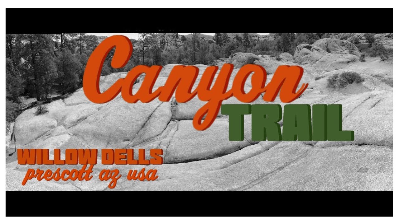 CANYON Trail | The Dells | Willow Dells | Prescott, AZ | Arizona Mountain Biking | Granite Dells