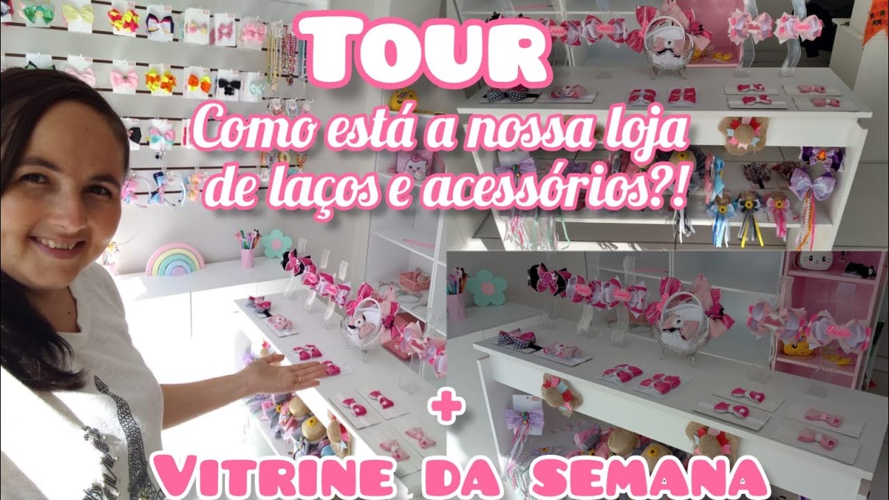 TOUR ATUALIZADO DA NOSSA LOJA DE LAÇOS E ACESSÓRIOS+VITRINE DA SEMANA|COLEÇÃO BARBIE|COLEÇÃO JUNINA
