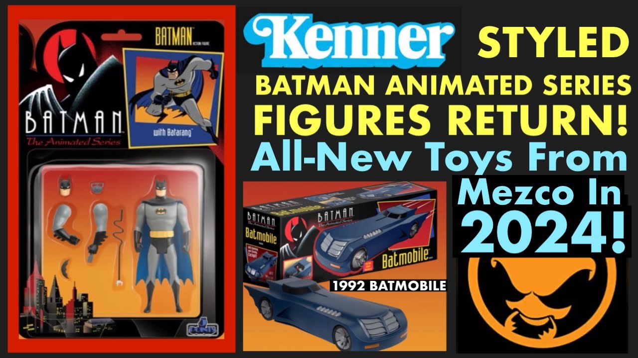 KENNER STYLED BATMAN THE ANIMATED SERIES FIGURES RETURN! All New Toys From Mezco in 2024!